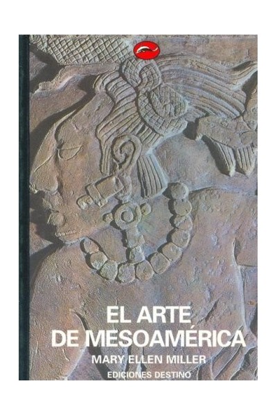 El Arte De Mesoamerica (Primera edición)